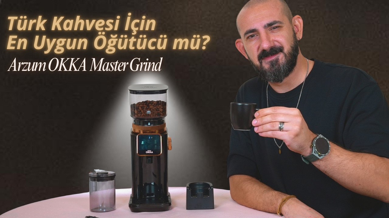 Türk Kahvesi için en uygun öğütücü mü? Arzum OKKA Master Grind inceleme