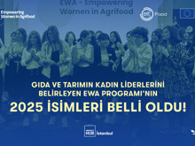 EWA programı 2025 katılımcıları belli oldu: 15 kadın girişim tarım ve gıda alanında desteklenecek
