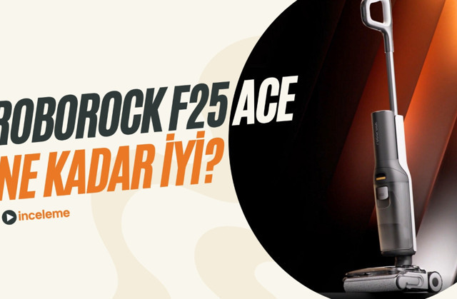Roborock'un yeni ıslak kuru akıllı dikey süpürgesi F25 ACE ne kadar iyi? Test ettik!