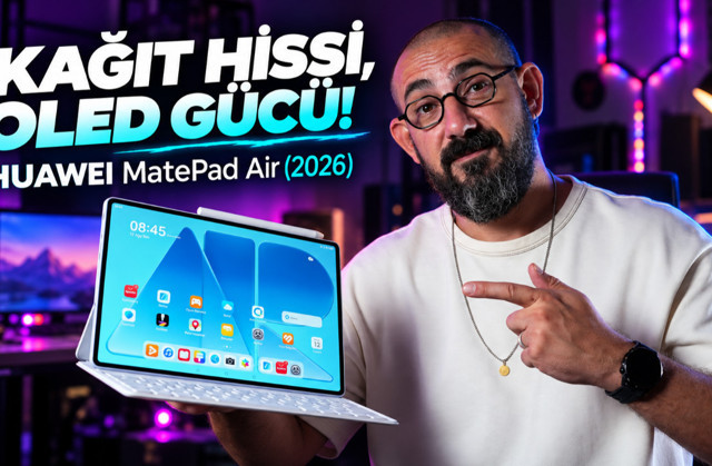 Kağıt hissini OLED ekranla birleştiren yaratıcı çalışma arkadaşı | HUAWEI MatePad Air (2026) inceleme