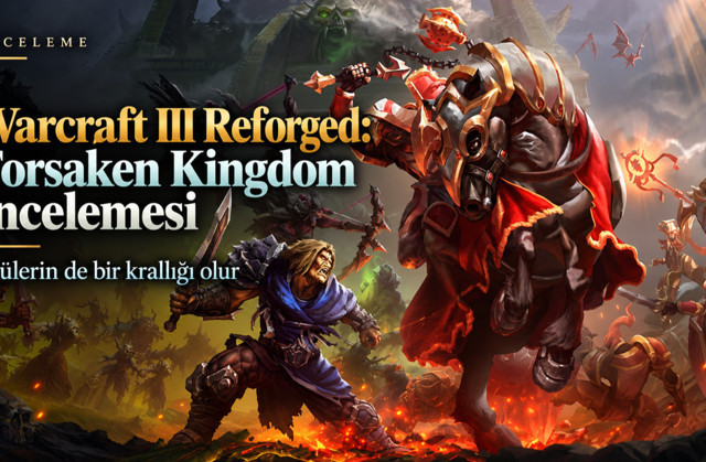Warcraft III Reforged: Forsaken Kingdom incelemesi: Ölülerin de bir krallığı olur