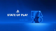 Sony'nin State of Play gösterisi nasıl izlenir?