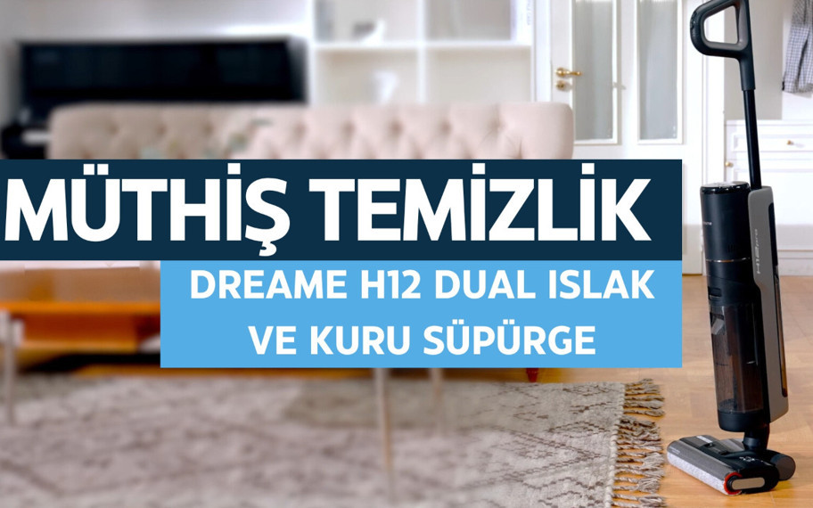 Dreame H12 Dual Islak Kuru Dikey Süpürge inceleme