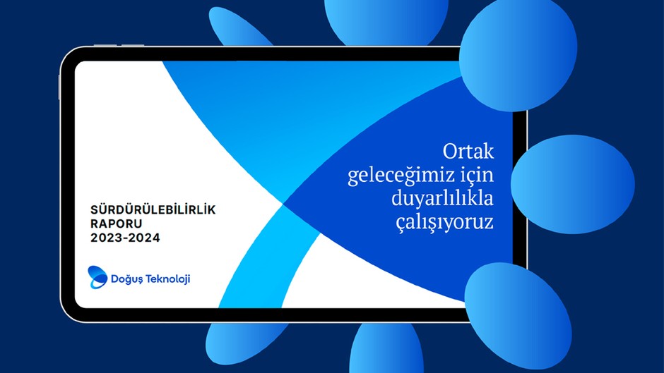 Doğuş Teknoloji'den Sürdürülebilirlik Vizyonu: 2023-2024 Raporu ile Geleceğe Yatırım